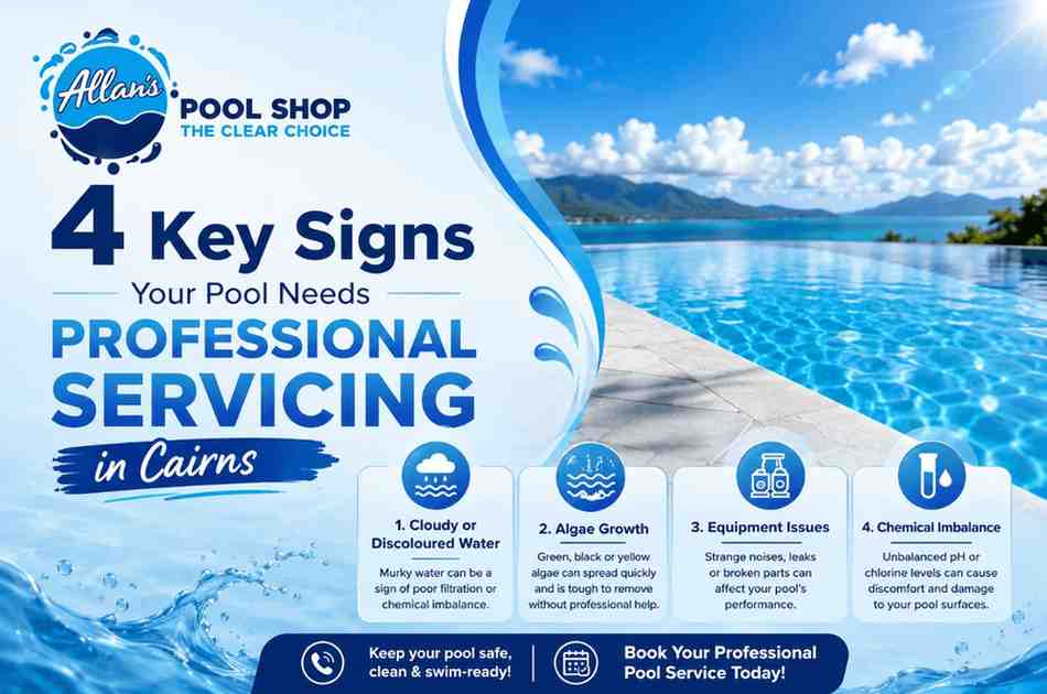 4 Key Signs Your Pool Needs Professional Servicing in Cairns Allan Pool Shop