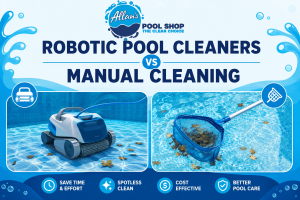 Robotic Pool Cleaners vs Manual Cleaning